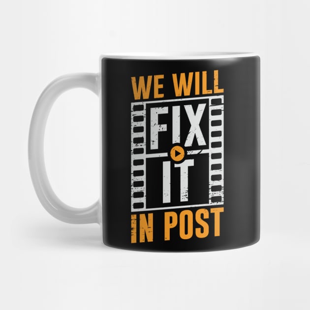 We Will Fix It In Post Video Editor Gift by Dolde08